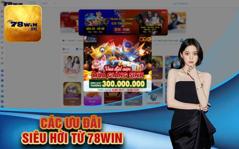 Các ưu đãi siêu hời từ 78Win