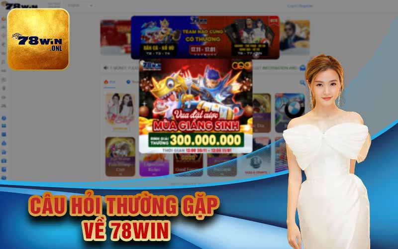 Câu hỏi thường gặp về 78Win