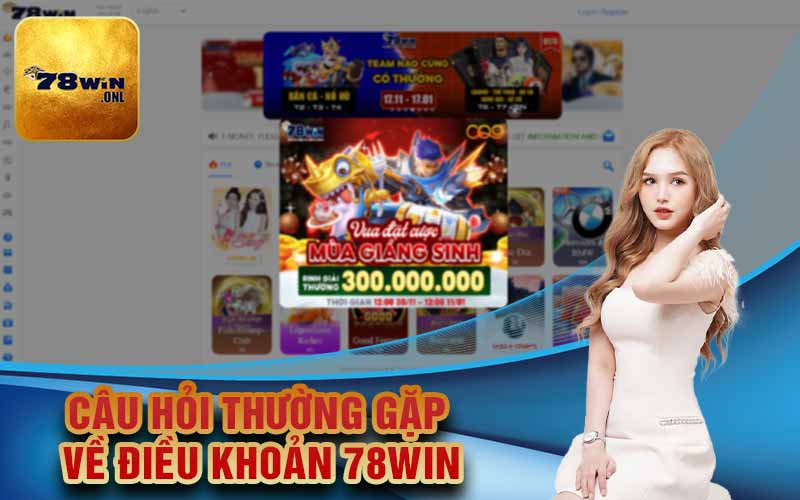 Câu hỏi thường gặp về điều khoản 78Win