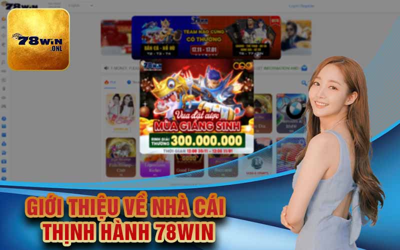 Giới thiệu về nhà cái thịnh hành 78Win