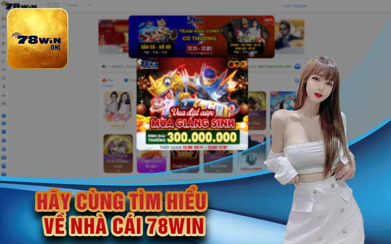 Hãy cùng tìm hiểu về nhà cái 78Win