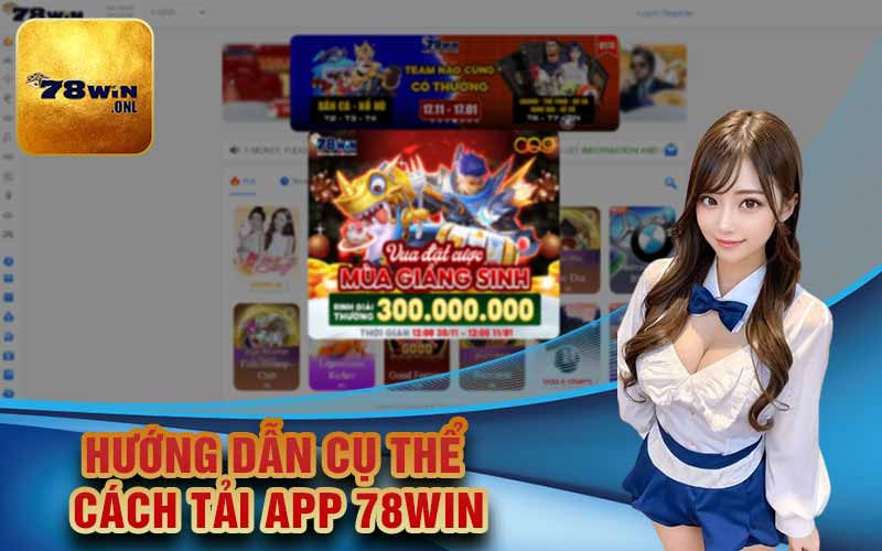 Hướng dẫn cụ thể cách tải app 78Win