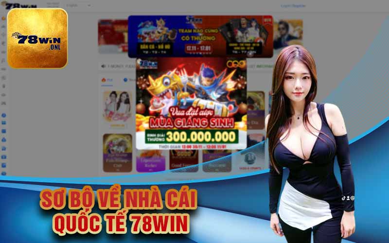 Sơ bộ về nhà cái quốc tế 78Win