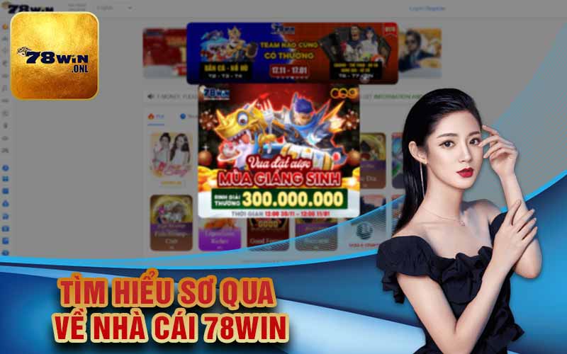 Tìm hiểu sơ qua về nhà cái 78Win